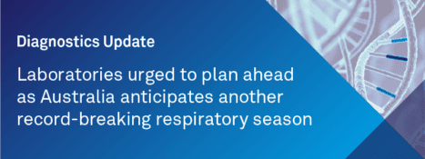 A header image with the text: Diagnostics Update - Laboratories urged to plan ahead as Australia anticipates another record-breaking respiratory season