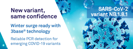 A banner image with the text: New variant, same confidence. Winter surge ready with 3base technology. Reliable PCR detection for emerging COVID-19 variants.